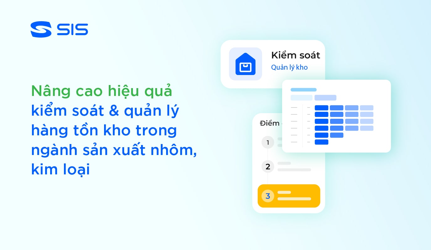 Nâng cao hiệu quả kiểm soát & quản lý hàng tồn kho trong ngành sản xuất nhôm, kim loại